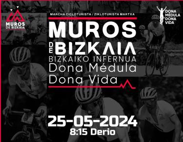 MARCHA CICLOTURISTA "MUROS DE BIZKAIA- BIZKAIKO INFERNUA” EN APOYO A "DONA MEDULA, DONA VIDA"